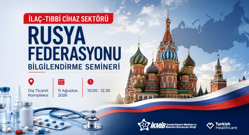 İLAÇ VE TIBBİ CİHAZ SEKTÖRLERİ  RUSYA FEDERASYONU BİLGİLENDİRME SEMİNERİ