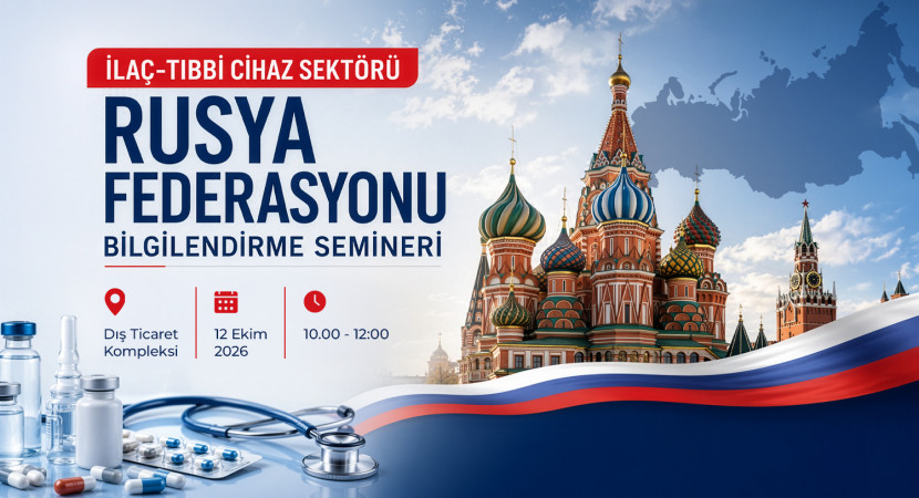 Rusya İlaç ve Tıbbi Cihaz Sektörleri  Bilgilendirme Webinarı